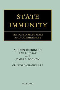 State Immunity : Selected Materials and Commentary - Andrew Dickinson