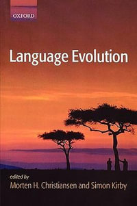 Language Evolution : Oxford Studies in the Evolution of Language - Morten H. Christiansen