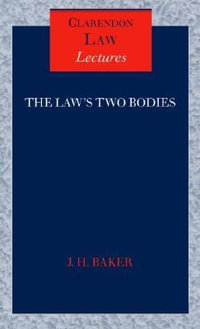 The Law's Two Bodies : Evidentiary Problems in English Legal History - John Baker