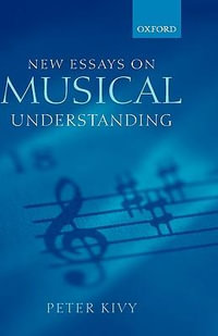 New Essays on Musical Understanding - Peter Kivy