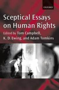 Sceptical Essays on Human Rights - Tom Campbell