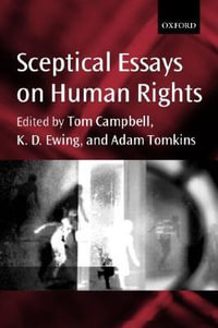 Sceptical Essays on Human Rights - Tom Campbell