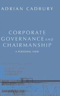 Corporate Governance and Chairmanship : A Personal View - Adrian Cadbury