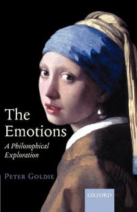 The Emotions : A Philosophical Exploration - Peter Goldie