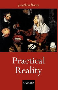 Practical Reality - Jonathan Dancy