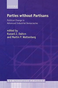 Parties Without Partisans : Political Change in Advanced Industrial Democracies - Russell J. Dalton