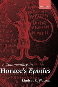 Commentary on Horaces Epodes - Lindsay C. Watson