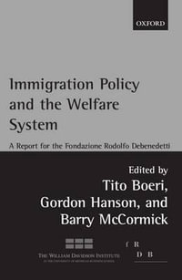 Immigration Policy and the Welfare System : A Report for the Fondazione Rodolfo Debenedetti - Tito Boeri