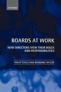 Boards at Work : How Directors View Their Roles and Responsibilties - Philip Stiles