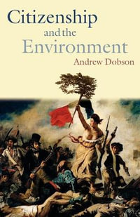 Citizenship and the Environment - Andrew Dobson