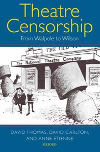 Theatre Censorship : From Walpole to Wilson - David Thomas