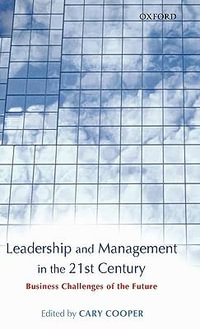 Leadership and Management in the 21st Century : Business Challenges of the Future - Cary L. Cooper