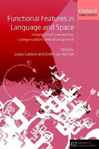 Functional Features in Language and Space : Insights from Perception, Categorization, and Development - Laura Carlson