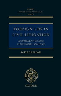 Foreign Law in Civil Litigation : A Comparative and Functional Analysis - Sofie Geeroms