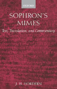 Sophrons Mimes : Text, Translation, and Commentary - J. H. Hordern