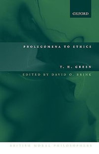 Prolegomena to Ethics : British Moral Philosophers - T. H. Green