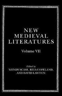 New Medieval Literatures : Volume VII - Wendy Scase