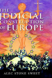 The Judicial Construction of Europe - Alec Stone Sweet