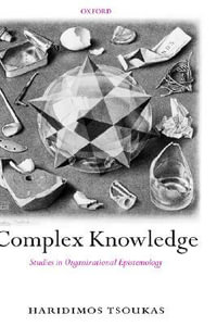 Complex Knowledge : Studies in Organizational Epistemology - Haridimos Tsoukas