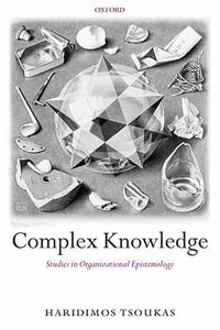 Complex Knowledge : Studies in Organizational Epistemology - Haridimos Tsoukas