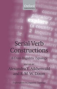 Serial Verb Constructions : A Cross-Linguistic Typology - Alexandra Y. Aikhenvald