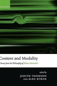 Content and Modality : Themes from the Philosophy of Robert Stalnaker - Judith Thomson