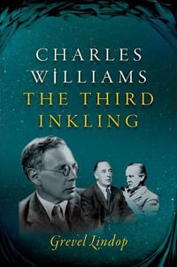 Charles Williams : The Third Inkling - Grevel Lindop