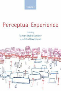 Perceptual Experience - Tamar Szabo Gendler