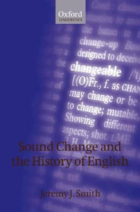 Sound Change and the History of English : Oxford Linguistics - Jeremy Smith