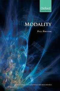 Modality : Oxford Surveys in Semantics & Pragmatics - Paul Portner