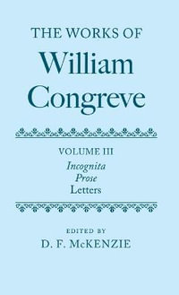 Works of William Congreve, Volume III : Volume III - Donald McKenzie