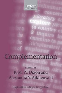 Complementation : A Cross-Linguistic Typology - R.M.W. Dixon