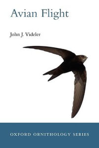 Avian Flight : Oxford Ornithology - John J. Videler