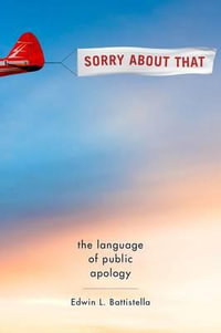 Sorry About That : The Language of Public Apology - Edwin L. Battistella