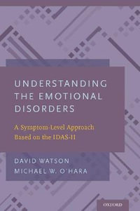 Understanding the Emotional Disorders : A Symptom-Level Approach Based on the IDAS-II - David Watson