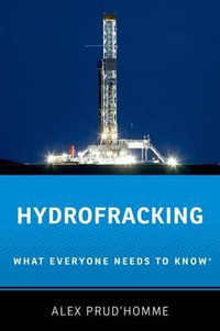 Hydrofracking : What Everyone Needs to Know(r) - Alex Prud'homme