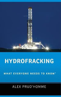 Hydrofracking : What Everyone Needs to Know - Alex Prud'homme