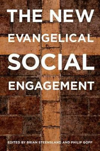 The New Evangelical Social Engagement - Brian Steensland