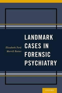 Landmark Cases in Forensic Psychiatry - Elizabeth Ford