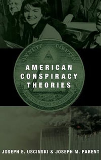 American Conspiracy Theories - Joseph E. Uscinski