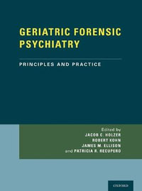 GERIATRIC FORENSIC PSYCHIATRY : Principles and Practice - Dr Jacob Holzer