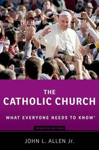 The Catholic Church (Updated) : What Everyone Needs to Know(r) - John L Jr. Allen