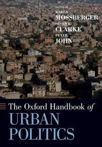 The Oxford Handbook of Urban Politics : Oxford Handbooks - Karen Mossberger