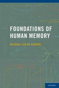 Foundations of Human Memory - Michael Jacob Kahana