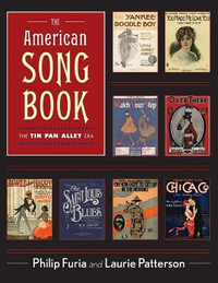 The American Song Book : The Tin Pan Alley Era - Philip Furia