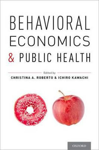 Behavioral Economics and Public Health - Christina A. Roberto