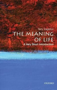 The Meaning Of Life : A Very Short Introduction - Terry Eagleton