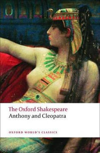 Anthony and Cleopatra : The Oxford Shakespeare - William Shakespeare