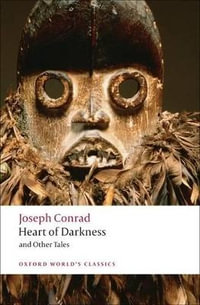 Heart of Darkness and Other Tales : Oxford World's Classics - Joseph Conrad