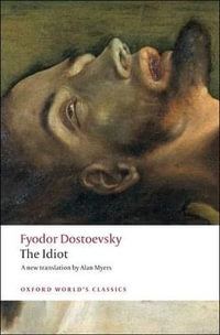 The Idiot : Oxford World's Classics - Fyodor Dostoevsky